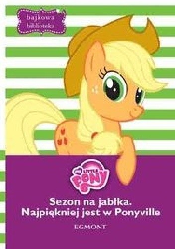 Sezon na jabłka. Najpiękniej jest w Ponyville