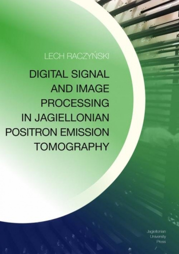 Digital Signal and Image Processing in Jagiellonian Positron Emission Tomography