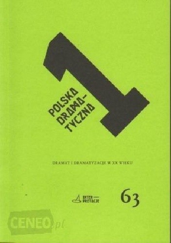 Polska dramatyczna 1. Dramat i dramatyzacja w XX wieku