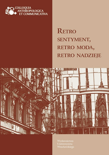 Retro sentyment, retro moda, retro nadzieje