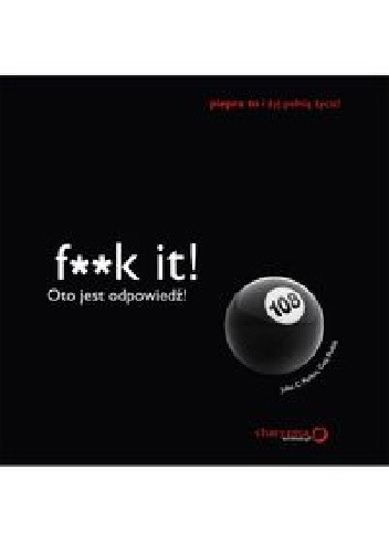 F**k it! Oto jest odpowiedź!