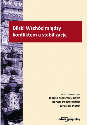 Bliski Wschód między konfliktem a stabilizacją