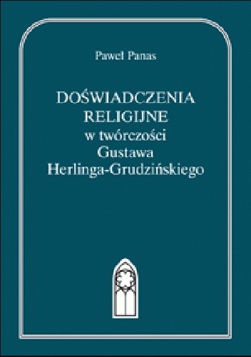 Doświadczenia religijne w twórczości Gustawa Herlinga-Grudzińskiego