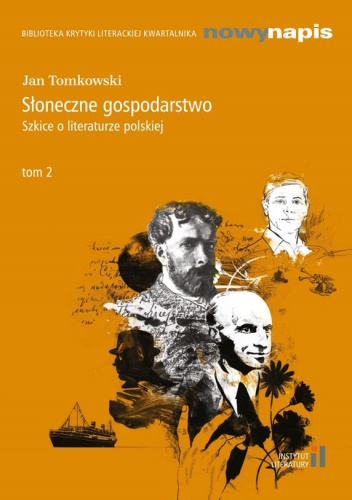 Słoneczne gospodarstwo. Szkice o literaturze polskiej t. 2