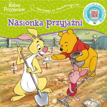 Opowiastki ze Stuwiekowego Lasu. Nasionka przyjaźni. Disney Kubuś i Przyjaciele