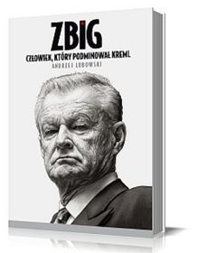 Zbig. Człowiek, który podminował Kreml