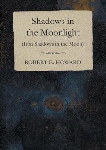 Shadows in the Moonlight  (Iron Shadows in the Moon)