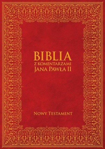 Biblia z Komentarzami Jana Pawła II - Nowy Testament