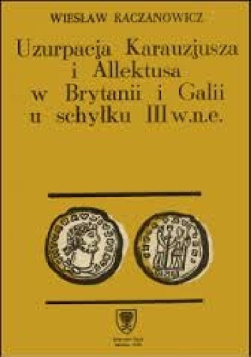 Uzurpacja Karauzjusza i Allektusa w Brytanii i Galii u schyłku III w. n.e.
