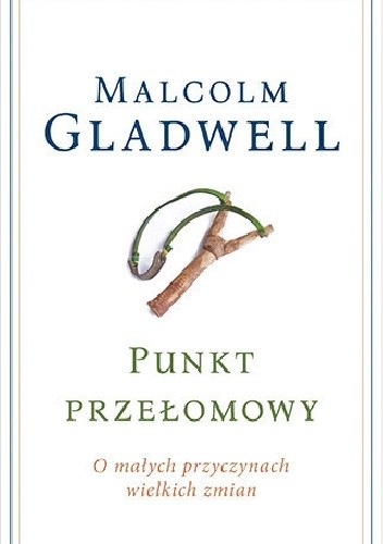 Punkt przełomowy. O małych przyczynach wielkich zmian