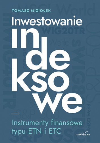 Inwestowanie indeksowe. Instrumenty finansowe typu ETN i ETC