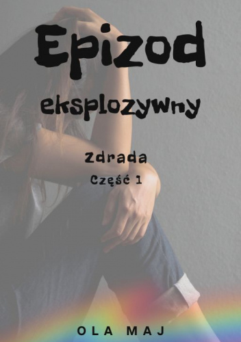 Epizod eksplozywny. Zdrada. Część 1