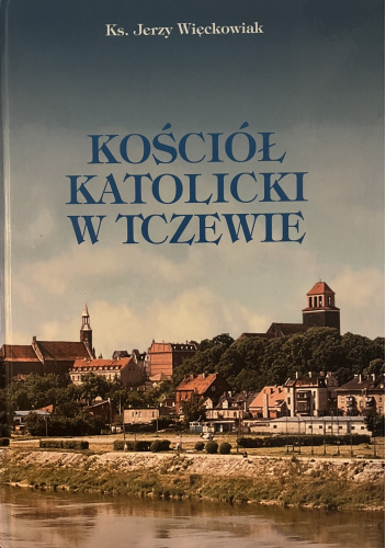 Kościół katolicki w Tczewie
