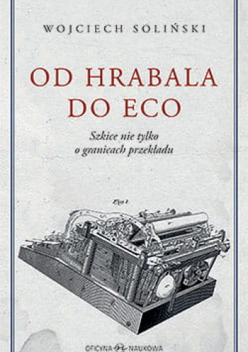 Od Hrabala do Eco. Szkice nie tylko o granicach przekładu