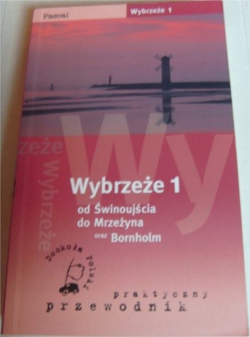 Wybrzeże 1. Od Świnioujścia do Mrzeżyna oraz Bornholm
