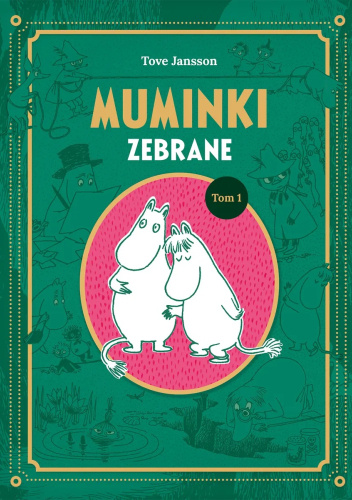 Muminki zebrane. Tom 1