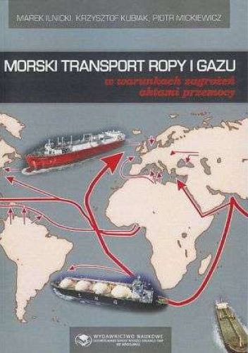 Morski transport ropy i gazu w warunkach zagrożeń aktami przemocy