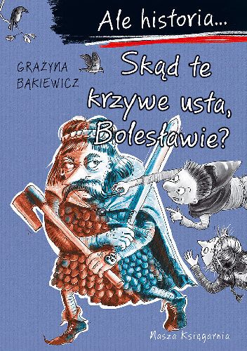 Skąd te krzywe usta, Bolesławie?