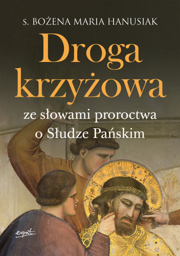 Droga krzyżowa. Ze słowami proroctwa o Słudze Pańskim
