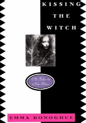Kissing the Witch. Old Tales in New Skins