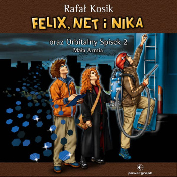 Felix, Net i Nika oraz Orbitalny Spisek 2. Mała Armia