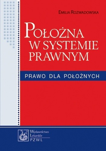 Położna w systemie prawnym. Prawo dla położnych