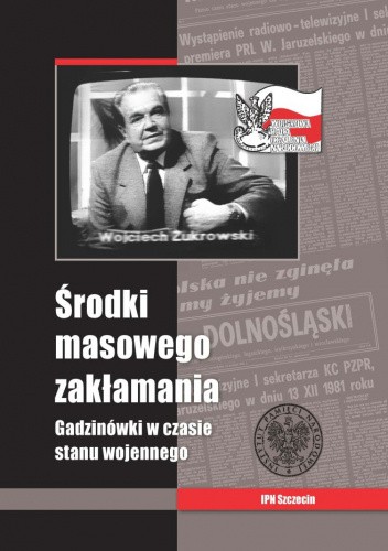 Środki masowego zakłamania Gadzinówki w czasie stanu wojennego