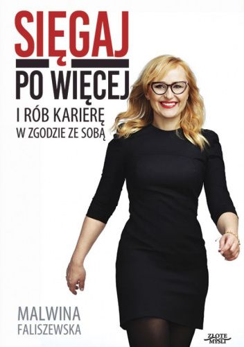 Sięgaj po więcej i rób karierę w zgodzie ze sobą