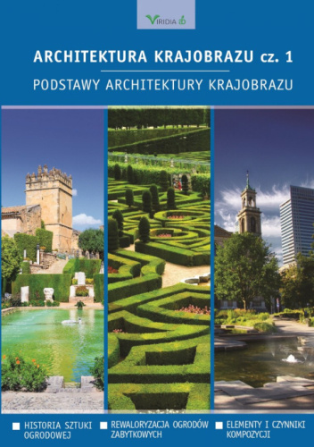 Architektura krajobrazu. Część 1. Podstawy architektury krajobrazu