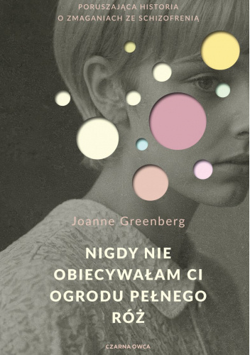 Nigdy nie obiecywałam ci ogrodu pełnego róż
