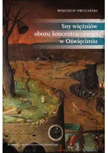 Sny więźniów obozu koncentracyjnego w Oświęcimiu