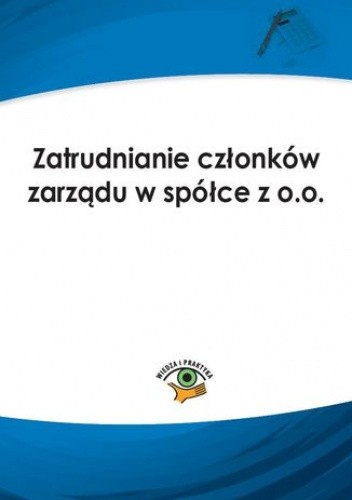 Zatrudnianie członków zarządu w spółce z o.o