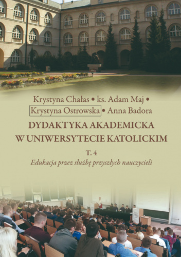 Dydaktyka akademicka w uniwersytecie katolickim. Tom 4. Edukacja przez służbę przyszłych nauczycieli