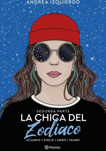 La chica del Zodiaco. Segunda parte: Acuario. Piscis. Aries. Tauro (Planeta)