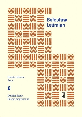 Poezje zebrane. Tom 2. Dziejba leśna. Poezje rozproszone