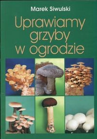 Uprawiamy grzyby w ogrodzie