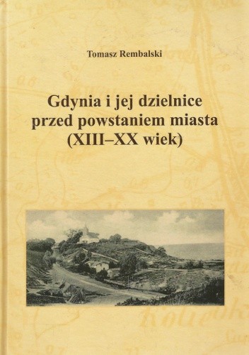 Gdynia i jej dzielnice przed powstaniem miasta (XIII-XX w.)