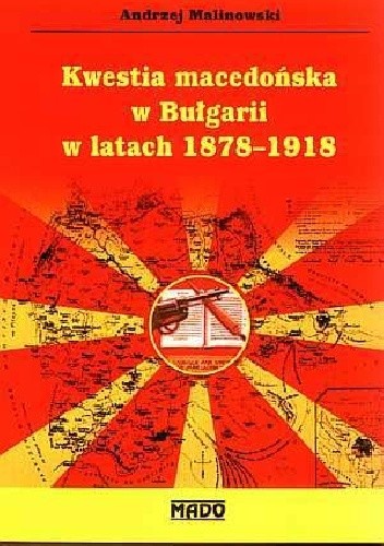 Kwestia macedońska w Bułgarii w latach 1878-1918