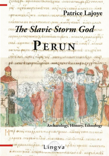 The Slavic Storm God Perun: Archaeology, History, Ethnology