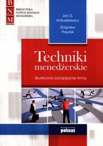 Techniki menedżerskie. Skuteczne zarządzanie firmą