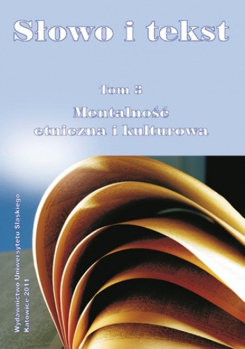 Słowo i tekst. T. 3: Mentalność etniczna i kulturowa