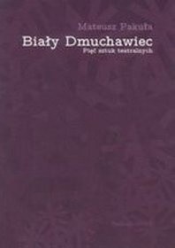 Biały Dmuchawiec Pięć sztuk teatralnych