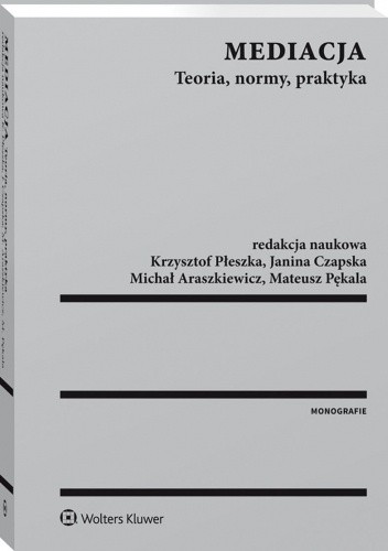 Mediacja. Teoria, normy, praktyka