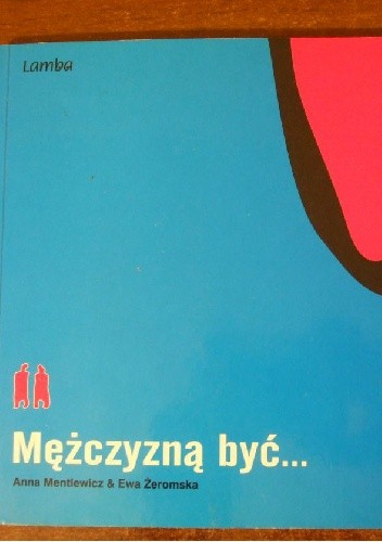 Mężczyzną być...