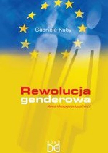 Rewolucja genderowa. Nowa ideologia seksualności