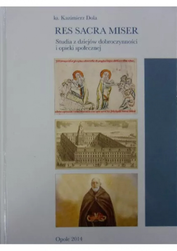 Res Sacra Miser: studia z dziejów dobroczynności i opieki społecznej