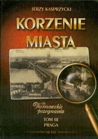 Korzenie Miasta. Praga
