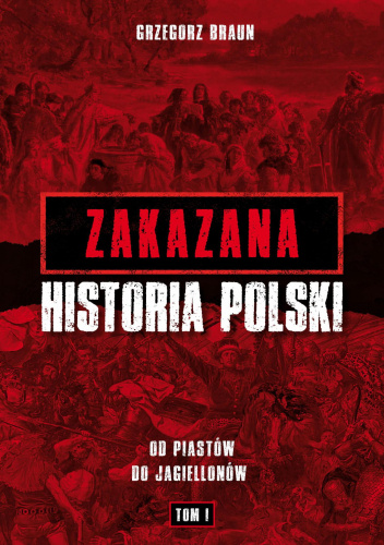 Zakazana historia Polski. Od Piastów do Jagiellonów