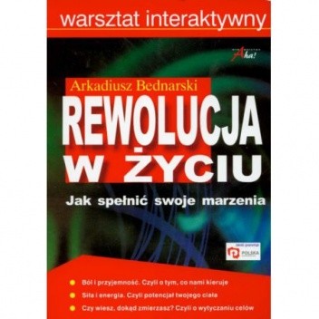 Rewolucja w życiu : jak spełnić swoje marzenia