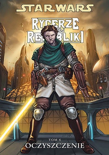 Star Wars: Rycerze Starej Republiki. Tom 6. Oczyszczenie